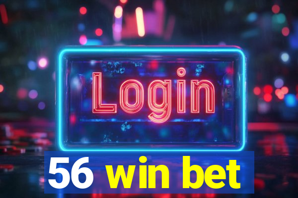 56 win bet